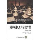 Bild des Verkufers fr Interest Rate Swaps and Their Derivatives: A Practitioners Guide(Chinese Edition) zum Verkauf von liu xing