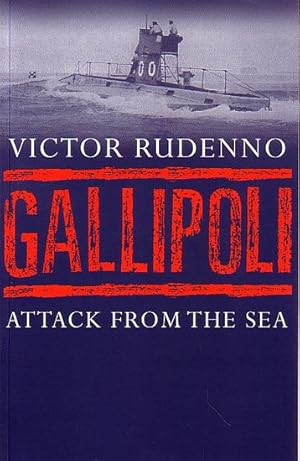 Immagine del venditore per GALLIPOLI: Attack from the Sea venduto da Jean-Louis Boglio Maritime Books