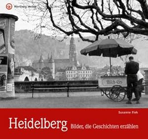 Bild des Verkufers fr Heidelberg - Bilder, die Geschichten erzhlen zum Verkauf von AHA-BUCH GmbH