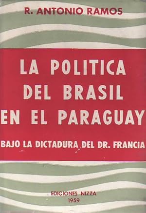 Immagine del venditore per LA POLITICA DEL BRASIL EN EL PARAGUAY BAJO LA DICTADURA DEL DR. FRANCIA. venduto da Librera Torren de Rueda