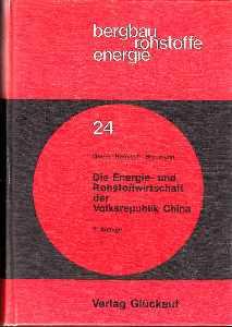 Bild des Verkufers fr Die Energie- und Rohstoffwirtschaft der Volksrepublik China : Kohle, Minerall, Wasserkraft, Kernenergie, Eisen und Stahlveredler, Buntmetalle, sonstige mineral. Rohstoffe, Verkehrswesen. zum Verkauf von Antiquariat Jenischek