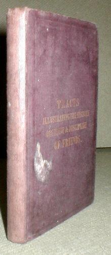 Tracts illustrationg the history, doctrine & discipline of the Society of Friends. [Containing: S...