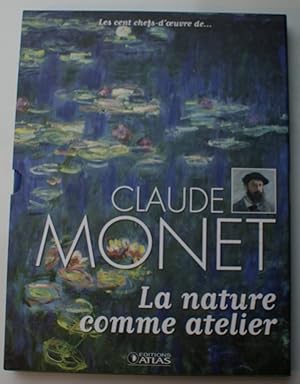 Claude Monet - La nature comme atelier