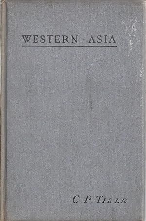 Western Asia, according to the Most Recent Discoveries. Rectorial Address on the Occasion of the ...