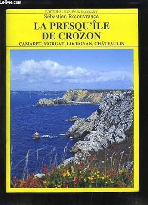 Bild des Verkufers fr La Presqu'le de Crozon. Camaret, Morgat, Locronan, Chteaulin. zum Verkauf von Le-Livre