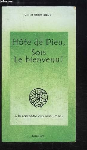 Bild des Verkufers fr Hte de Dieu, Sois Le bienvenu ! A la rencontre des musulmans zum Verkauf von Le-Livre
