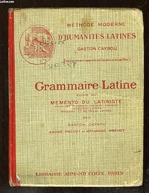 Bild des Verkufers fr GRAMMAIRE LATINE A L USAGE DES CLASSES DE 4,3,2e ET 1re SUIVIE DU MEMENTO LATINISTE. zum Verkauf von Le-Livre