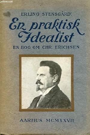 Seller image for EN PRAKTISK IDEALIST, EN BOG OM Chr. ERICHSEN for sale by Le-Livre