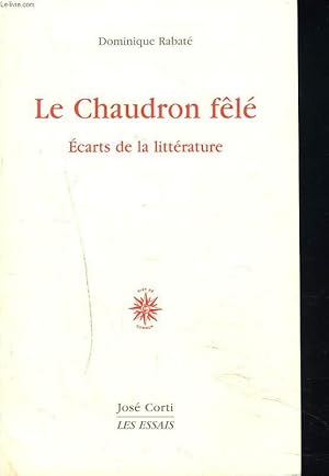 Bild des Verkufers fr LE CHAUDRON FLE. ECARTS DE LA LITTERATURE. zum Verkauf von Le-Livre
