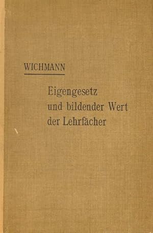 Seller image for Eigengesetz und bildender Wert der Lehrfcher. Untersuchungen ber die Beziehung von allgemeiner Pdagogik und Fachwissenschaft. for sale by Versandantiquariat Boller