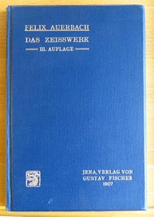 Das Zeisswerk und die Carl-Zeiss-Stiftung in Jena ihre wissenschaftl., techn. u. soziale Entwickl...