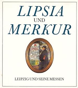 Bild des Verkufers fr Lipsia und Merkur. Leipzig und seine Messen. zum Verkauf von Antiquariat an der Nikolaikirche
