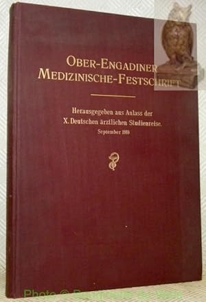 Seller image for Ober-Engadiner Medizinische Festschrift.Herausgegeben und den Teilnehmern an der X. Deutschen rztlichen Studienreise gewidmet vom Ober-Engadiner rzte-Verein.Redigiert von A. Nolda. for sale by Bouquinerie du Varis