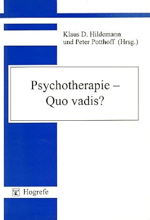 Seller image for Psychotherapie - Quo vadis? Ziele, Effektivitt und Kosten in Psychiatrie und Psychosomatik. Vorwort Klaus D Hildemann. for sale by Fundus-Online GbR Borkert Schwarz Zerfa