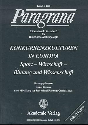 Immagine del venditore per Konkurrenzkulturen in Europa. Sport- Wirtschaft -Bildung und Wissenschaft. Paragrana. Internationale Zeitschrift fr Historische Anthropologie. Herausgegeben vom Interdisziplinren Zentrum fr Historische Anthropologie, Freie Universitt Berlin. Beiheft 4. venduto da Fundus-Online GbR Borkert Schwarz Zerfa