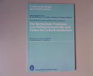 Bild des Verkufers fr Die hormonale Funktion von Nebennierenrinde und Testes bei Leberkrankheiten. Gastroenterologie und Stoffwechsel, Band 10. zum Verkauf von Antiquariat Bookfarm