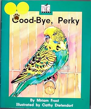 Seller image for Good-bye Perky for sale by Time & Time Again