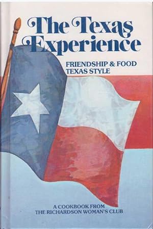 Bild des Verkufers fr THE TEXAS EXPERIENCE; Friendship & Food Texas Style zum Verkauf von High-Lonesome Books