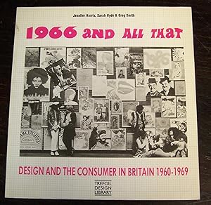 1966 and All That: Whitworth Art Gallery 3 October-6 December Design and the Consumer in Britain,...