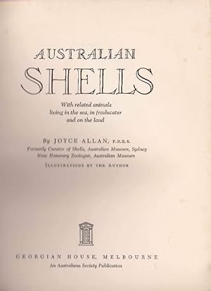 Image du vendeur pour Australian Shells: With Related Animals Living in the Sea, in Freshwater and on the Land mis en vente par Clausen Books, RMABA