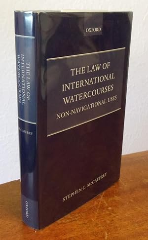 The Law of International Watercourses: Non-Navigational Uses.