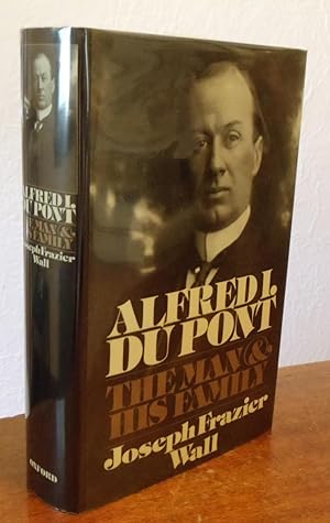 Alfred I. Du Pont: The Man and His Family.