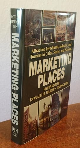 Seller image for Marketing Places: Attracting Investment, Industry, and Tourism to Cities, States, and Nations. for sale by Chris Duggan, Bookseller