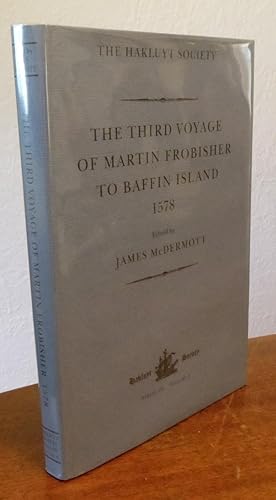 The Third Voyage of Martin Frobisher to Baffin Island 1578