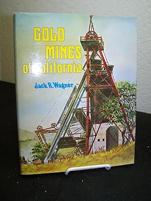 Gold Mines of California: An Illustrated History of the Most Productive Mines With Descriptions o...