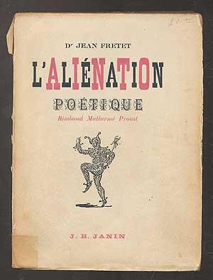 Bild des Verkufers fr L' Alienation Poetique: Rimbaud-Mallarme-Proust zum Verkauf von Between the Covers-Rare Books, Inc. ABAA