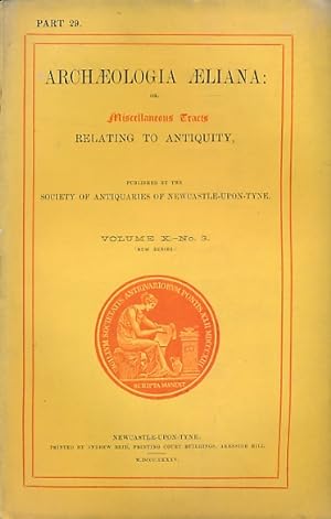 Image du vendeur pour Archaeologia Aeliana: or, Miscellaneous Tracts Relating to Antiquity. The Society of Antiquaries of Newcastle upon Tyne. New Series. Part 29. 1885 mis en vente par Barter Books Ltd