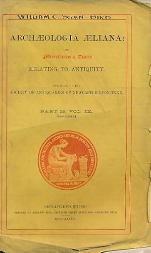 Image du vendeur pour Archaeologia Aeliana: or, Miscellaneous Tracts Relating to Antiquity. The Society of Antiquaries of Newcastle upon Tyne. New Series. Part 25. 1882 mis en vente par Barter Books Ltd