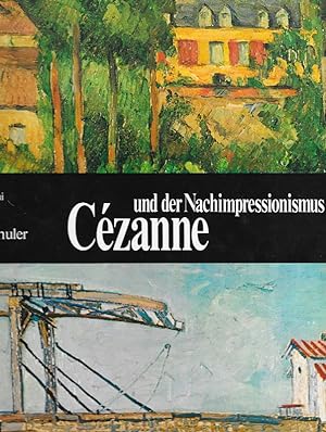 Bild des Verkufers fr Czanne und der Nachimpressionismus. zum Verkauf von Georg Fritsch Antiquariat