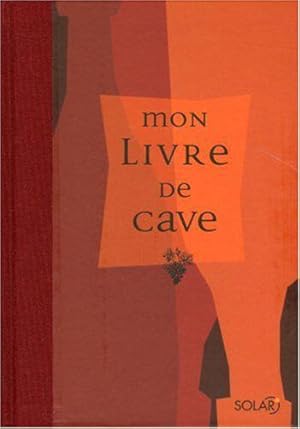 Bild des Verkufers fr Mon livre de cave zum Verkauf von JLG_livres anciens et modernes