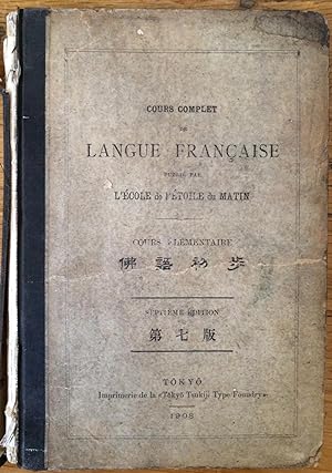 Seller image for Cours Complet de Langue Francaise Publie Par L'Ecole de L'Etoile du Matin for sale by Arthur Probsthain
