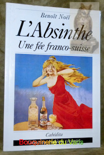 Bild des Verkufers fr L'Absinthe. Une fe franco-suisse. Collection Archives vivantes. zum Verkauf von Bouquinerie du Varis