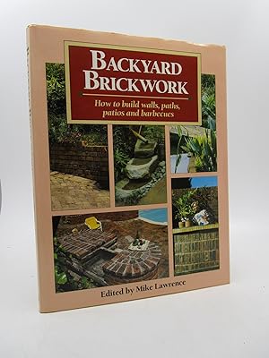 Backyard Brickwork: How to Build Walls, Paths, Patios, and Barbecues