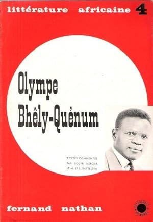 Image du vendeur pour Littrature Africaine 4 : OLYMPE BHELY-QUENUM , crivain Dahomen mis en vente par Au vert paradis du livre