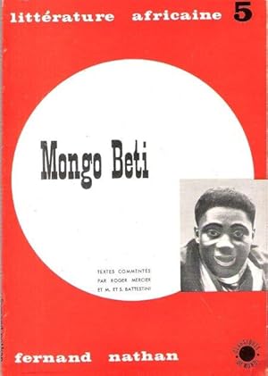 Seller image for Littrature Africaine 5 : MONGO BETI , crivain Camerounais for sale by Au vert paradis du livre