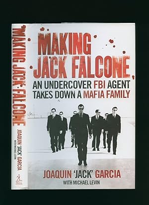 Imagen del vendedor de Making Jack Falcone; An Undercover FBI Agent Takes Down a Mafia Family a la venta por Little Stour Books PBFA Member