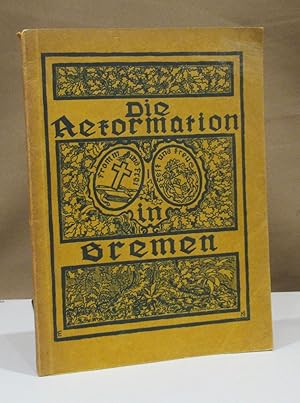 Die Reformation in Bremen. Ein Gedenkbuch für 1917.