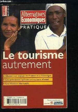 Image du vendeur pour Alternatives Economiques, Hors-Srie Pratique N18 : Le tourisme autrement - Choisir son voyage en France et  l'tranger - Les principaux oprateurs au banc d'essai . mis en vente par Le-Livre