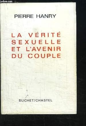 Imagen del vendedor de La Vrit Sexuelle et l'Avenir du Couple. a la venta por Le-Livre