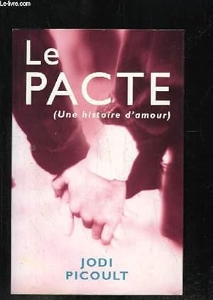 Seller image for LE PACTE UNE HISTOIRE D AMOUR. for sale by Le-Livre