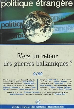 Image du vendeur pour POLITIQUE ETRANGERE REVUE TRIMESTRIELLE N2, ETE 1992. VERS UN RETOUR DES GUERRES BALKANIQUES ? / L'EX YOUGOSLAVIE DE L'INTERIEUR / LES VOISINS / LES OCCIDENTAUX FACE A LA YOUGOLAVIE / . mis en vente par Le-Livre