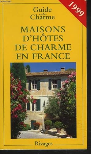 Bild des Verkufers fr GUIDE DE CHARME. MAISONS D'HTES DE CHARME EN FRANCE 1999 zum Verkauf von Le-Livre
