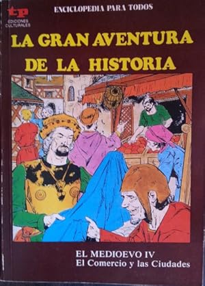 Seller image for LA GRAN AVENTURA DE LA HISTORIA. EL MEDIOEVO IV. EL COMERCIO Y LAS CIUDADES. for sale by Libreria Lopez de Araujo