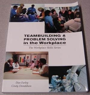 Teambuilding & Problem Solving in the Workplace (The Workplace Skills Series)