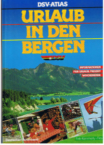 Seller image for Urlaub in den Bergen - DSV-Atlas . Informationen fr Urlaub, Freizeit Wochenende for sale by Allguer Online Antiquariat