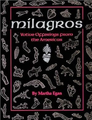 Milagros: Votive Offerings from the Americas